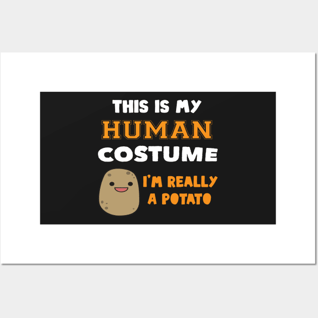 This Is My Human Costume I'm Really A Potato Halloween Wall Art by TrendyStitch